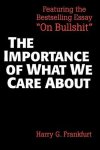 Harry G. Frankfurt - The Importance of What We Care About