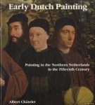 Châtelet, Albert - Early Dutch Painting. Painting in the Northern Netherlands in the Fifteenth Century