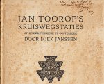 (TOOROP, Jan). JANSSEN, Miek - Jan Toorop's Kruiswegstaties. St. Bernulphuskerk te Oosterbeek. (Gesigneerd met handgeschreven opdracht van Toorop).