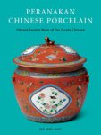 Ming-Yuet,  Kee - Peranakan Chinese Porcelain. Vibrant Festive Ware of the Strait Chinese,