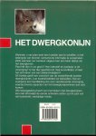 Dekker Rob & Dick Hamer en Rob Doolaard - Het Dwergkonijn .. Voeding, verzorging, aanschaf, huisvesting, voortplanting, gezondheid en nog veel meer