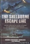 Hemingway-Douglass, Reanne & Don Douglass - The Shelburne Escape Line. Secret Rescues of Allied Aviators by the French Underground, the British Royal Navy and London's MI-9