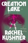 Rachel Kushner - Creation Lake