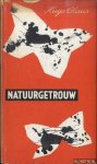 Claus, Hugo - Natuurgetrouw. Schetsen, verhalen, fabels, greguéria's, metamorfoses, dialogen, overwegingen, allegorieën, dagboekbladen, een reisbeschrijving, drie gedichten, en een brief (eerste druk)