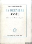 Jouvenel, Bertrand de - La dernière année. Choses vues de Munich à la guerre