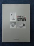 Weber, Jutta & Klaus (ed.). - Die Metall Werkstatt am Bauhaus. Ausstellung im Bauhaus-Archiv Museum für Gestaltung Berlin 9. Februar- 20. April 1992.
