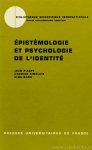 PIAGET, J., SINCLAIR, H., BANG, V. - Épistémologie et psychologie de l'identité. Avec la collaboration de Magali Bovet, Rémy Droz, Daphne Liambey a.o.