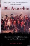 Goetz, Robert - 1805: Austerlitz: Napoleon and the Destruction of the Third Coalition