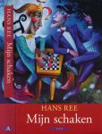 Ree, Hans - Mijn Schaken