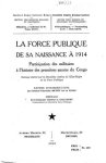 GILLIAERT A. général (Préface de -) - La Force publique de sa naissance à 1914. Participation des militaires à l'histoire des premières années du Congo.