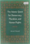 Ahmad S Mousalli - The Islamic quest for democracy, pluralism and human rights