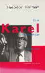 Holman, Theodor - Karel. Karel. Zjizn njenoezjnogo tsjelovjeka