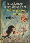 Jetty Krever, Jenny Dalenoord - Kom gauw, mol !
