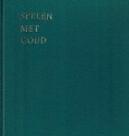 PAAUW, R.D. - Spelen met Goud