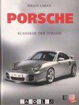 Brian Laban - Porsche. Klassiker der Strasse