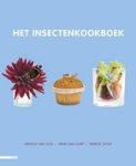 Arnold van Huis ; Henk van Gurp ; Marcel Dicke - Het insectenkookboek