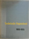 A.F. Kamp 212461 - De Technische Hogeschool te Delft, 1905-1955