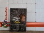 Haan, Hilde de - Onix - Wood Works ONIX / architectuur in hout / architecture in wood