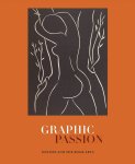 John Bidwell - Graphic Passion Matisse and the Book Arts