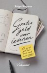 Rutger Bregman - Gratis geld voor iedereen en nog vijf grote ideeën die de wereld kunnen veranderen