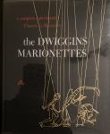 ABBE, Dorothy - The Dwiggins Marionettes. A Complete Experimental Theatre in Miniature