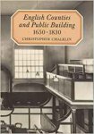 Chalklin, Christopher. - English counties and public building 1650-1830.