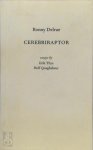 Ronny Delrue - Cerebriraptor essays by Erik thys, Rolf Quaghebeur