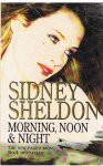 Sheldon, Sidney - Morning, noon & night