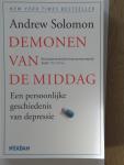 Solomon, Andrew - Demonen van de middag / een persoonlijke geschiedenis van depressie