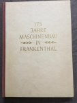 Frankenthal - 175 jahre maschinenbau In Frankenthal