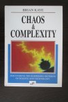 Kaye, Brian H. - Chaos & Complexity / Discovering the Surprising Patterns of Science and Technology