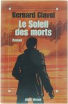 Bernard Clavel - Le soleil des morts