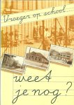 Dool, D. van den ; Haspels, A.J. ; Jager-de Graaf, C.J. … [et al.] - Vroeger op school…..weet je nog? : de geschiedenis van het onderwijs in Lekkerkerk