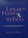 Tracy, Steven C. - Langston, Hughes & the Blues Tracy, Steven C. - Langston, Hughes & the Blues