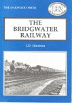 Harrison, J.D. - The Bridgwater Railway, Locomotion Papers 132 Harrison, J.D. - The Bridgwater Railway, Locomotion Papers 132