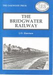 Harrison, J.D. - The Bridgwater Railway, Locomotion Papers 132