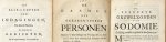 (SODOMIEPROCESSEN VAN 1730). INDAGINGEN - Alle de copyen van indagingen, als mede alle de gedichten op de tegenwoordige tyd toepasselyk. Vervolg op alle de copyen van indagingen, alsmede alle de gedichten op de tegenwoordige tyd toepasselyk.