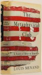MENAND, L. - The metaphysical club. A story of ideas in America.