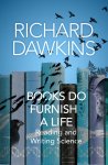 Richard Dawkins - Books Do Furnish a Life
