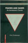 Ole Christensen - Frames and Bases