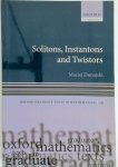 Maciej Dunajski - Solitons, Instantons, and Twistors