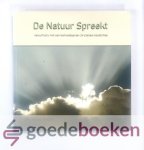 Snijder, Drs. Klaas - De Natuur Spreekt --- Natuurfotos met een bemoedigende christelijke boodschap Snijder, Drs. Klaas - De Natuur Spreekt --- Natuurfotos met een bemoedigende christelijke boodschap