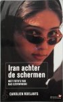 Carolien Roelants, Bas Czerwinski - Iran achter de schermen de ziel van de mullahs