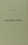 Bergman (=A.A. Kok). - Ik ga mezelf maar na.