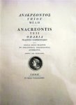 Anacreon - [Greek title] Anacreontis Teii Odaria praefixo commentario quo poeta genus traditur et bibliotheca Anacreonteia adumbaratur