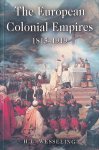 Wesseling, H.L. - The European Colonial Empires: 1815-1919