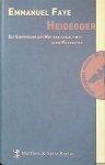 Faye, Emmanuel - Heidegger: Die Einführung des Nationalsozialismus in die Philosophie: Im Umkreis der unveröffentlichen Seminare zwischen 1933 und1935