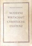 Künneth, Walter - Moderne Wirtschaft Christliche Existenz