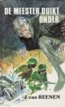 Reenen, J. van - De meester duikt onder
