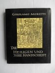 Moretti Girolamo - Die Heiligen und ihre Handschrift Moretti Girolamo - Die Heiligen und ihre Handschrift